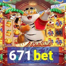 671 bet